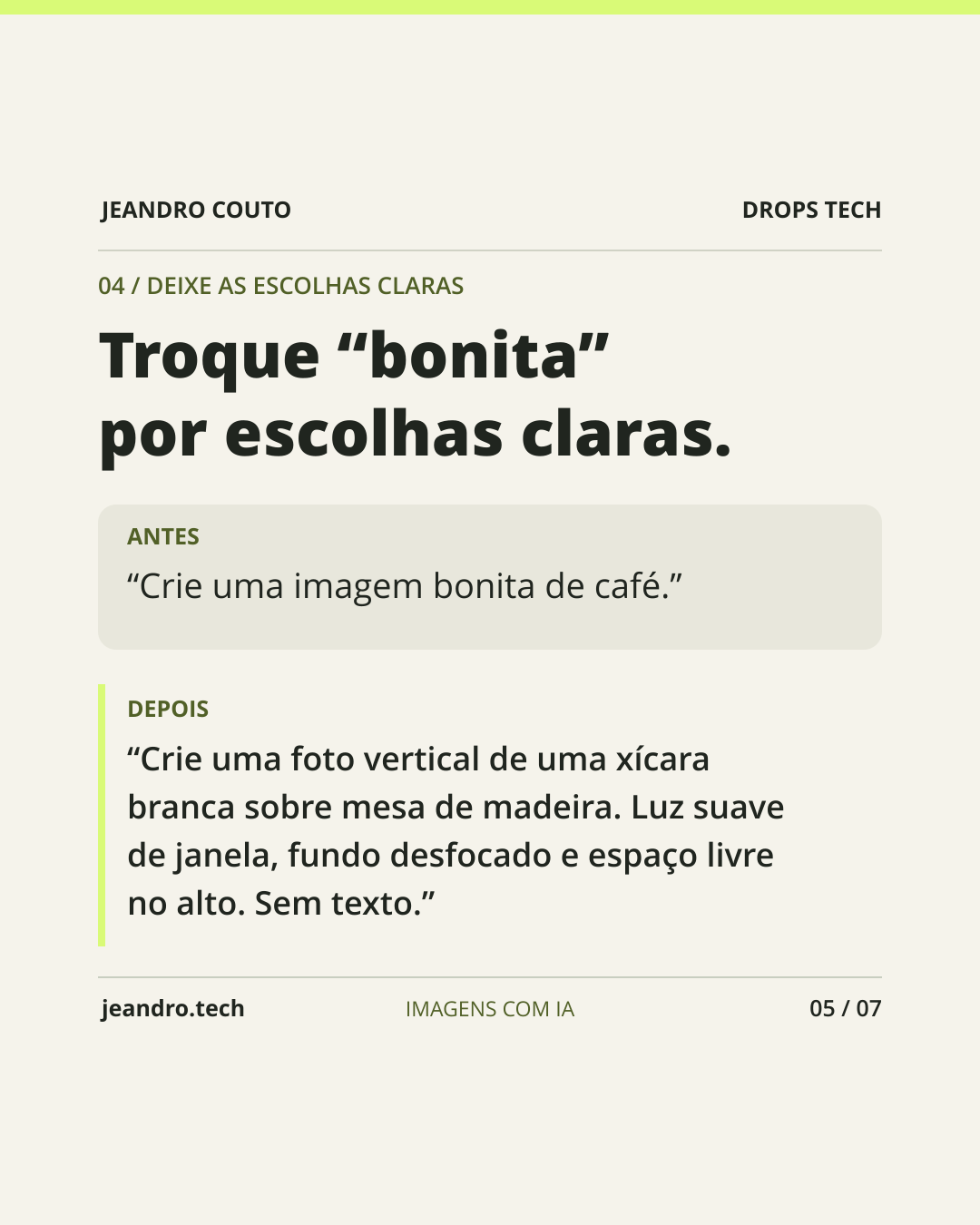 Arte de Jeandro Couto: Troque bonita por escolhas claras. Compara Crie uma imagem bonita de café com um pedido de foto vertical de xícara branca, mesa de madeira, luz suave, fundo desfocado, espaço no alto e sem texto.